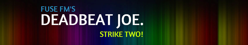 Deadbeat Joe Radio Show Strike 2