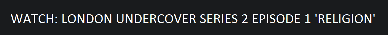 LONDON UNDERCOVER 1
